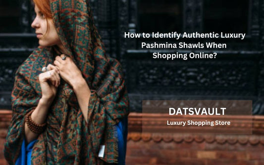 How to Identify Authentic Luxury Pashmina Shawls When Shopping Online